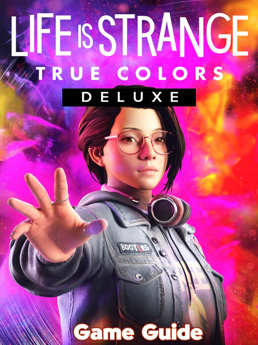 Title details for Life is Strange True Colors Guide & Walkthrough by Seth  I. Skinner - Available